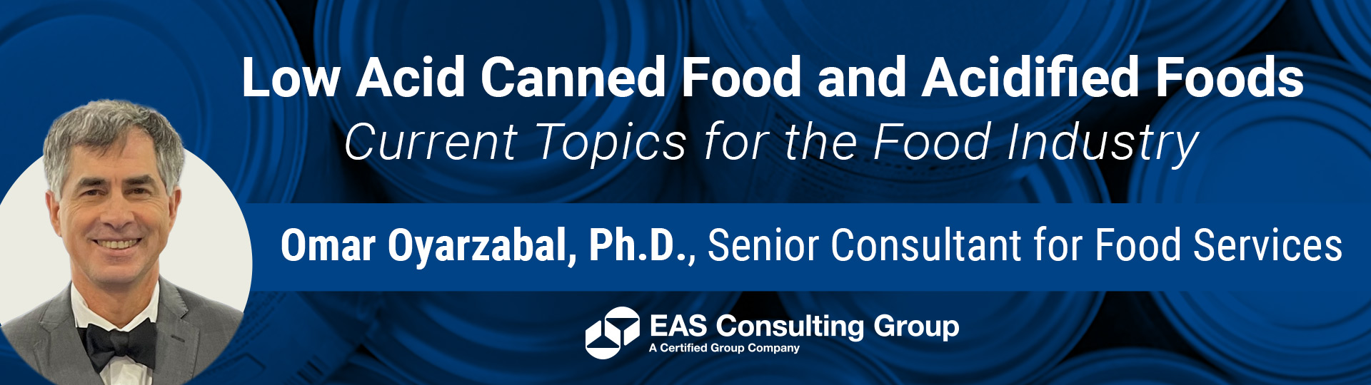 Low Acid Canned Food and Acidified Foods - Current Topics for the Food Industry