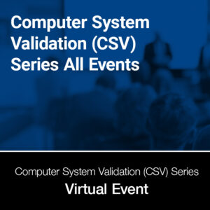 Computer System Validation Series All