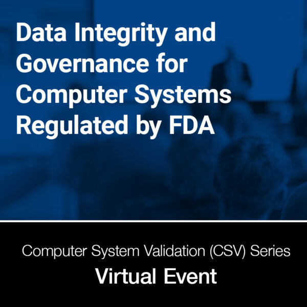 Data Integrity and Governance for Computer Systems Regulated by FDA ...